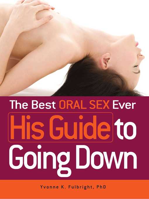 Title details for The Best Oral Sex Ever--His Guide to Going Down by Yvonne K Fulbright - Available